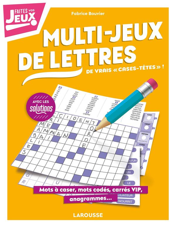 Multi-jeux de lettres, de vrais "cases-têtes" ! Mots à caser, mots codés, carrés VIP, anagrammes...