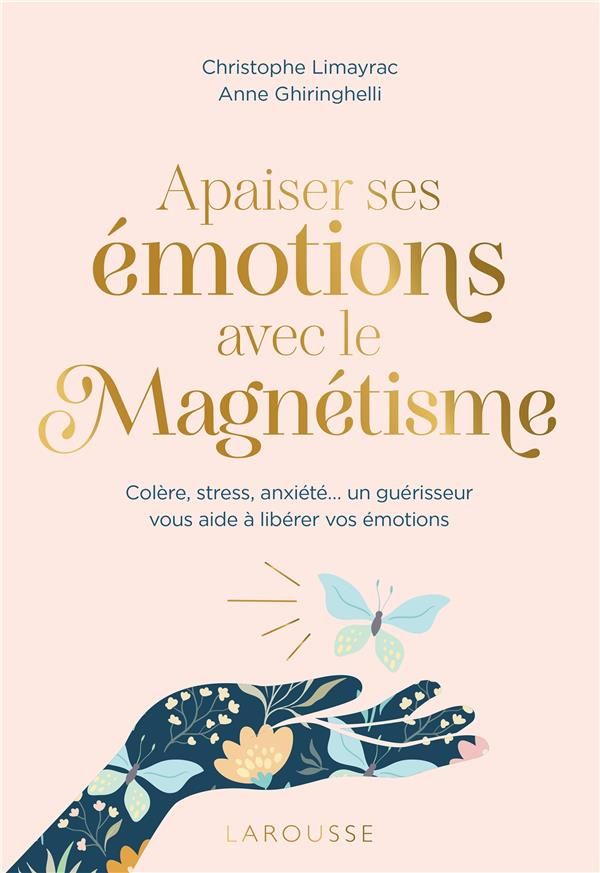 Apaiser ses émotions avec le magnétisme. Colère, stress, anxiété... un guérisseur vous aide à libére