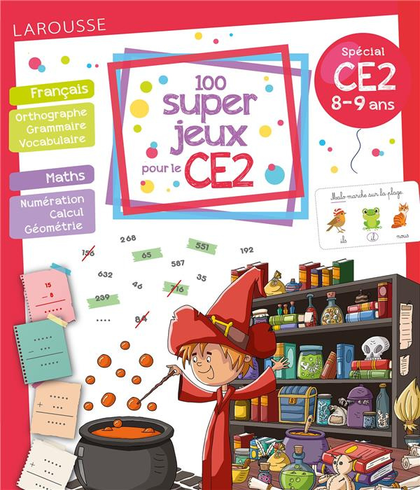 100 super jeux pour le CE2. Fraçais Mathématiques, Edition 2021