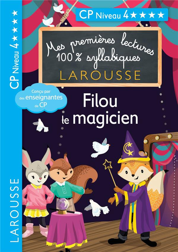 Mes premières lectures 100% syllabiques : Filou, le magicien. CP niveau 4