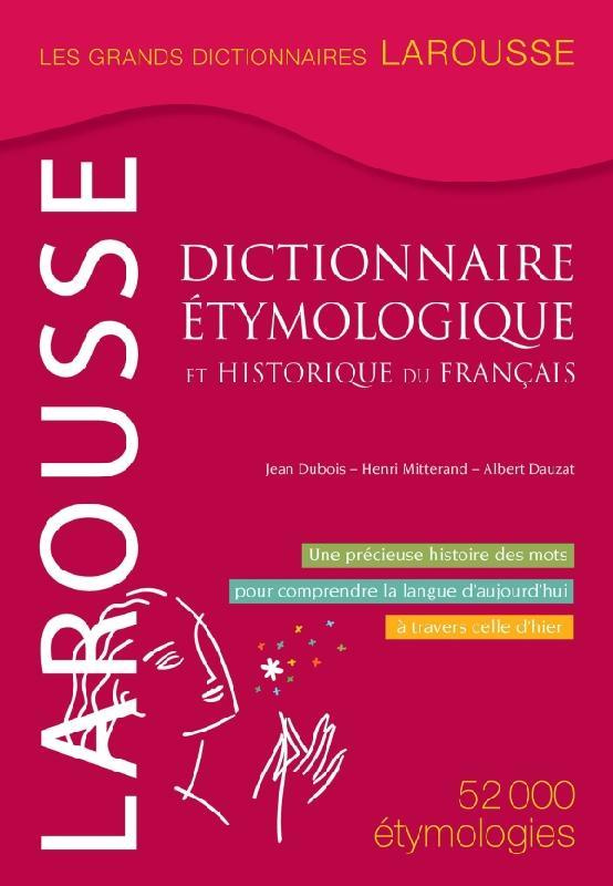 Dictionnaire étymologique et historique du français