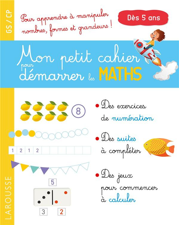 Mon petit cahier pour démarrer les maths GS/CP. Spécial numération et géométrie !