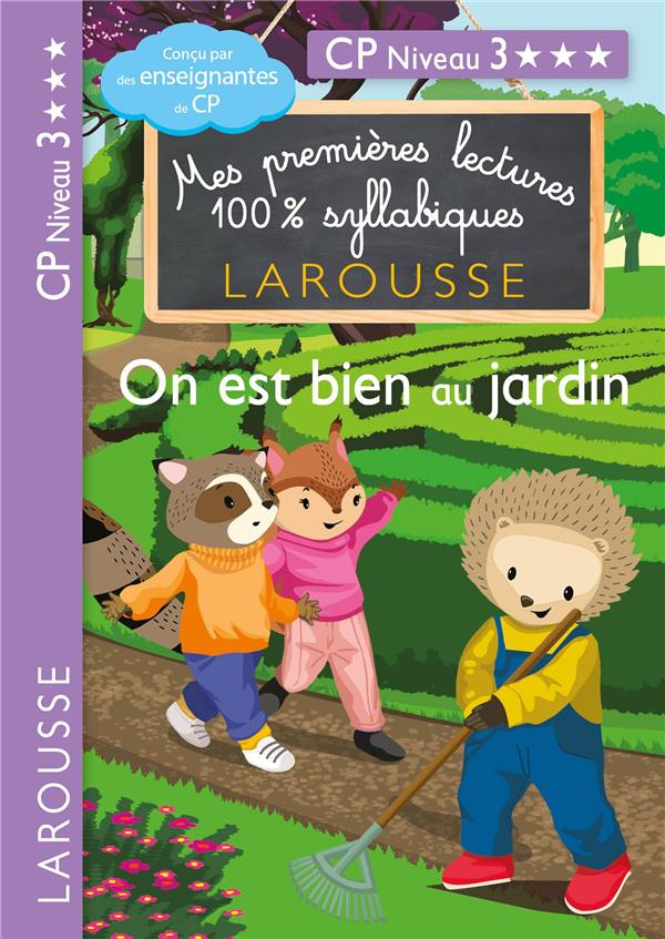 Mes premières lectures 100% syllabiques : On est bien au jardin. CP Niveau 3