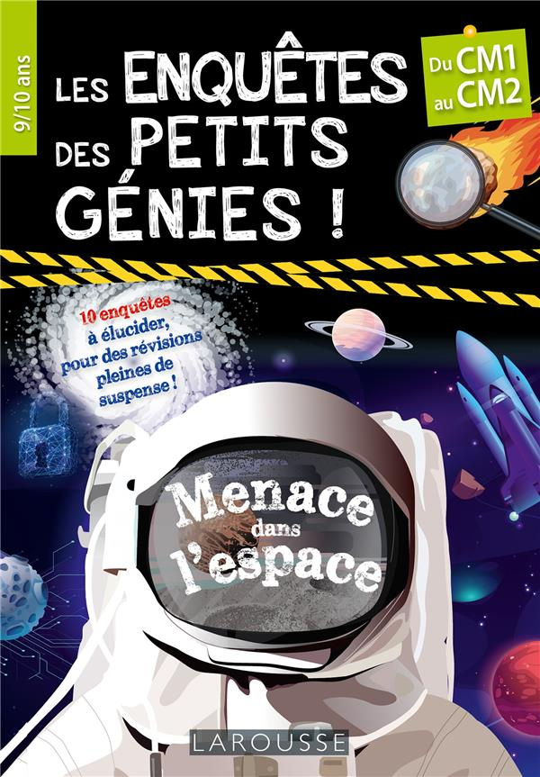Les enquêtes des petits génies du CM1 au CM2. Menace dans l'espace