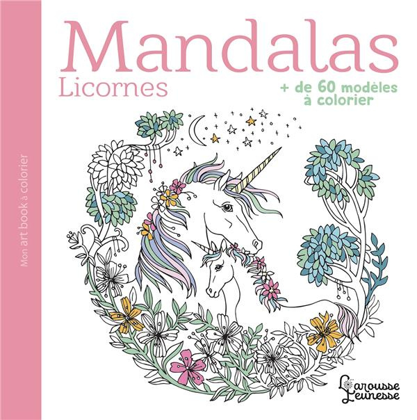Mandalas Licornes. de 60 modèles à colorier