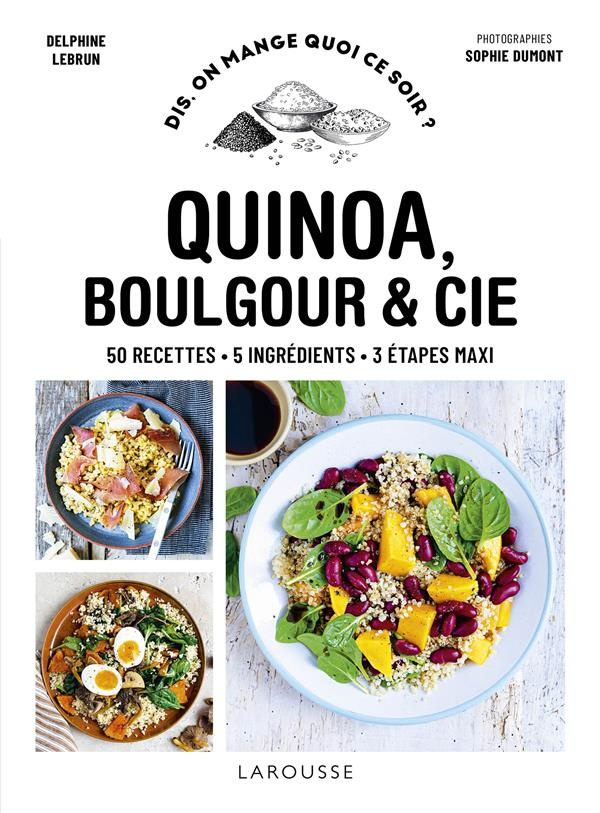 Quinoa, boulgour & Cie