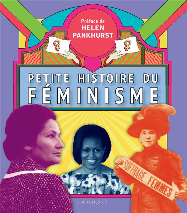 Petite histoire du féminisme. Une histoire visuelle du mouvement pour les droits des femmes
