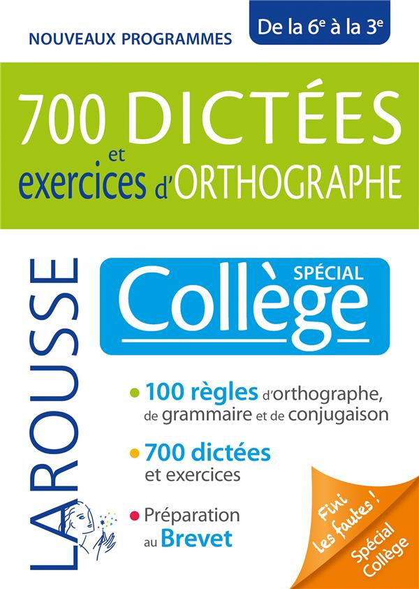 700 dictées et exercices d'orthographe. Spécial collège de la 6e à la 3e