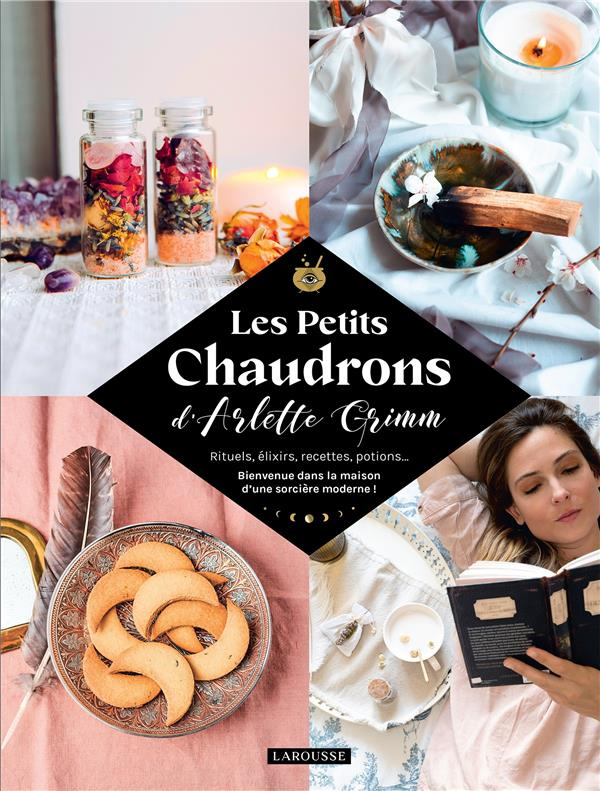 Les Petits Chaudrons d'Arlette Grimm. Rituels, élixirs, recettes, potions... Bienvenue dans la maiso