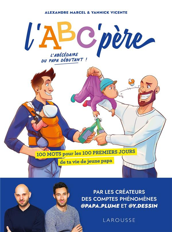 L'ABC'père. 100 mots pour les 100 premiers jours de ta vie de jeune papa