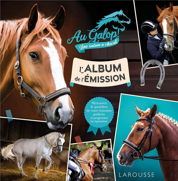 Au galop, une saison à cheval. L'album de l'émission