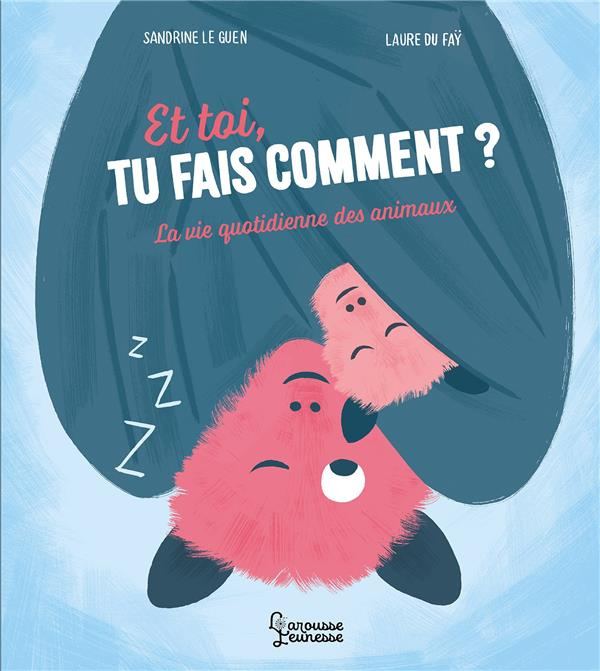 Et toi, tu fais comment ? La vie quotidienne des animaux