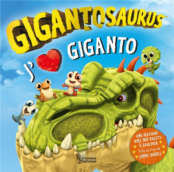 Gigantosaurus : J'aime Giganto