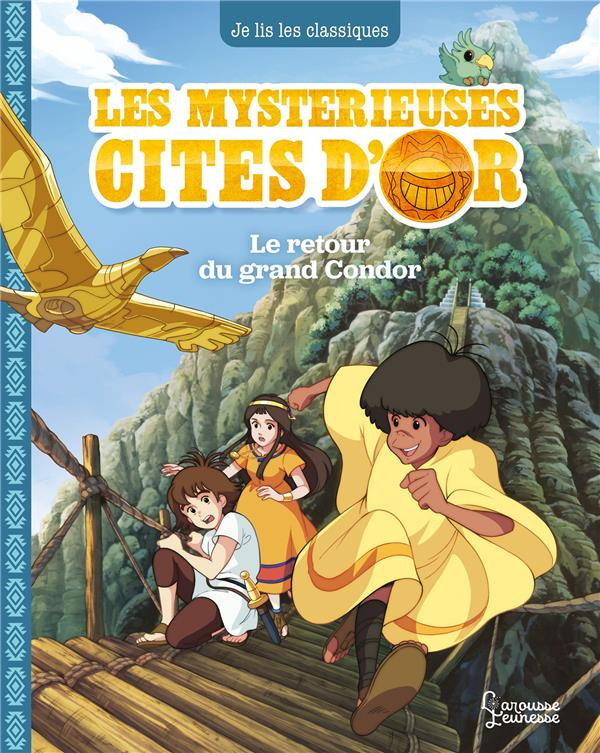 Les mystérieuses cités d'or Tome 3 : Le retour du grand Condor