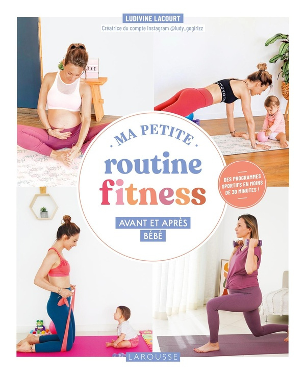 Ma petite routine fitness. Avant et après bébé