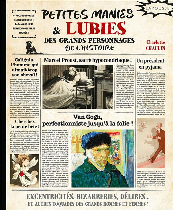 Petites manie & lubies des grands personnages de l'histoire. Excentricités, bizarreries, délires...