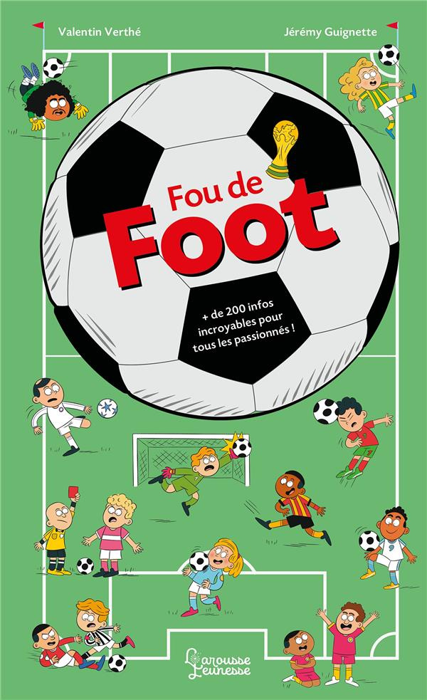 Fou de foot.   de 200 infos incroyables pour tous les passionnés
