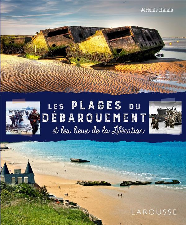 Les plages du débarquement. Et les lieux de la Libération
