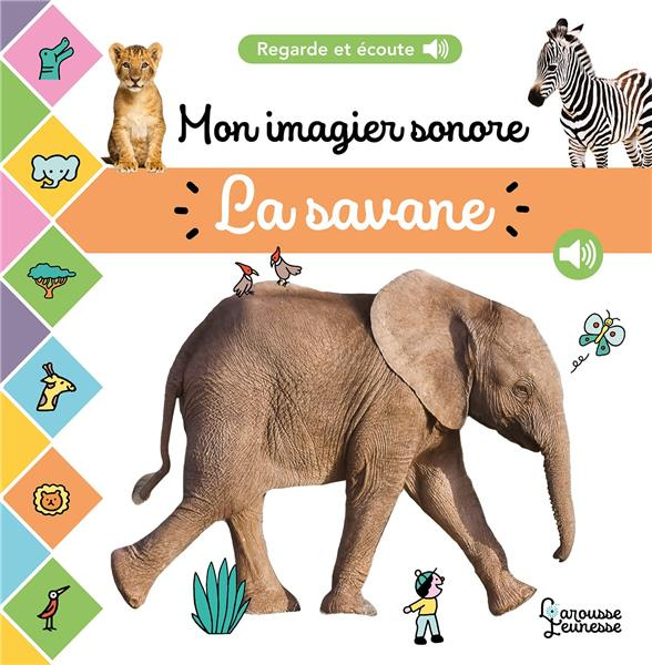 La savane. Mon imagier sonore