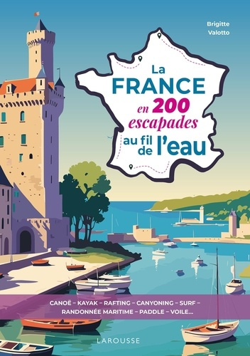 La France en 200 escapades au fil de l'eau