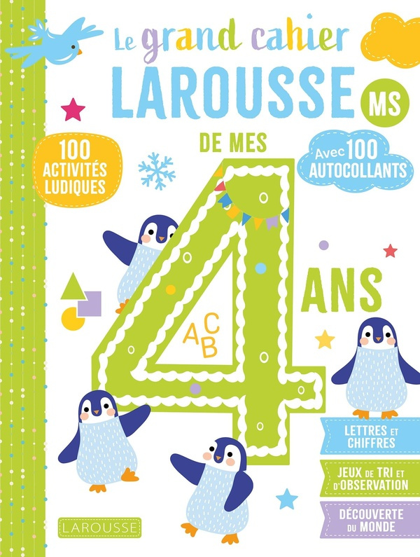 Le grand cahier Larousse de mes 4 ans MS. 100 activités ludiques, avec 100 autocollants