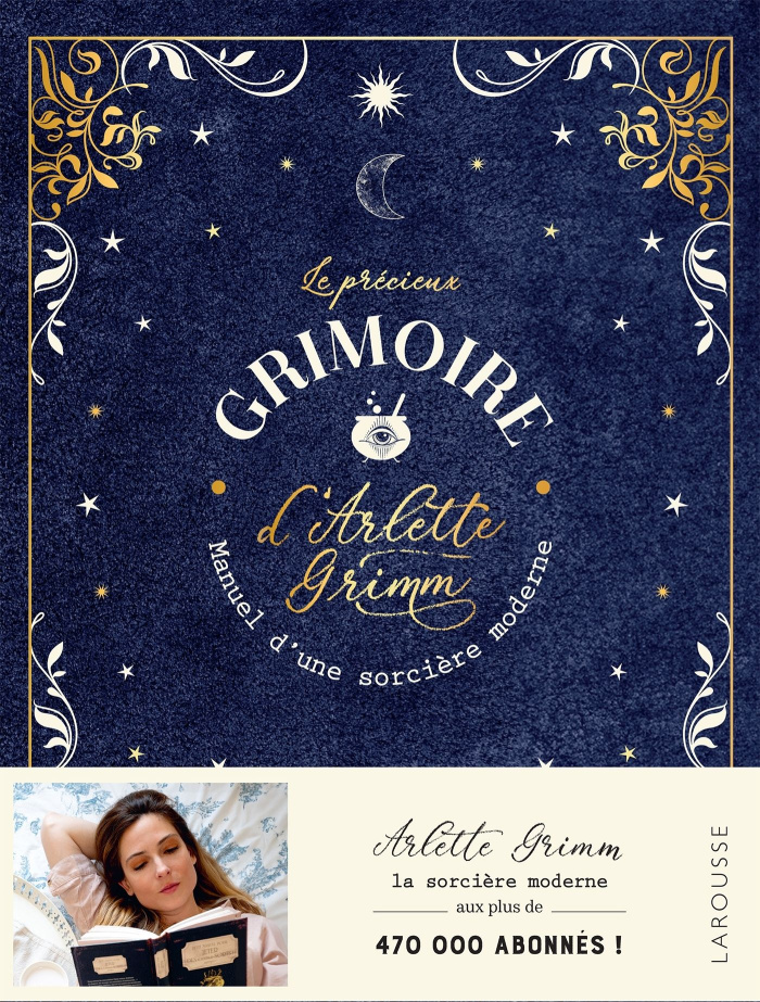 Le précieux grimoire d'Arlette Grimm. Manuel d'une sorcière moderne