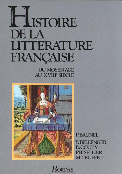 HISTOIRE DE LA LITTERATURE FRANCAISE. Du Moyen Age au XVIIIème siècle