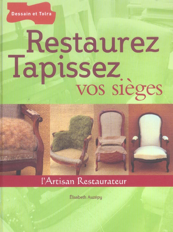 RESTAUREZ, TAPISSEZ VOS SIEGES