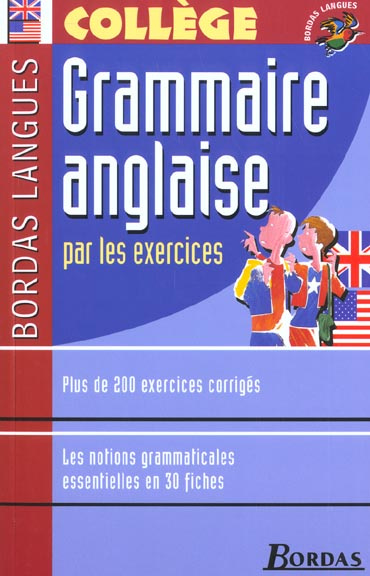 Grammaire anglaise par les exercices. Collège