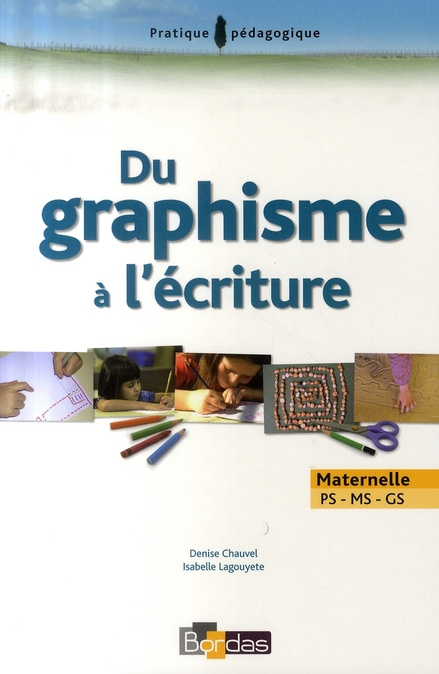 Du graphisme à l'écriture. Maternelle PS-MS-GS