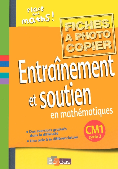 Entraînement et soutien en mathématiques CM1. Fiches à photocopier