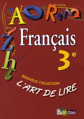 Français 3e L'art de lire. Programme 1999