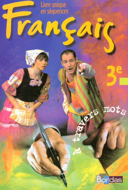 Français 3e. Manuel de l'élève