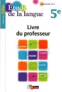 Etude de la langue 5e. Livre du professeur, Edition 2010