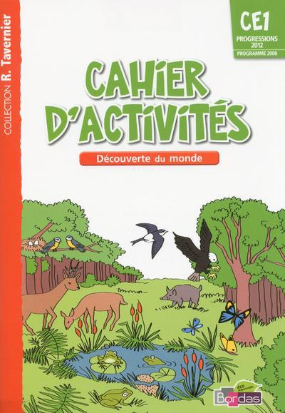 CE1 progression 2012 - Cahier d'activités. Découverte du monde - programme 2008