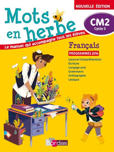 Français CM2 Cycle 3 Mots en herbe. Le manuel qui accompagne tous les élèves, Edition 2017