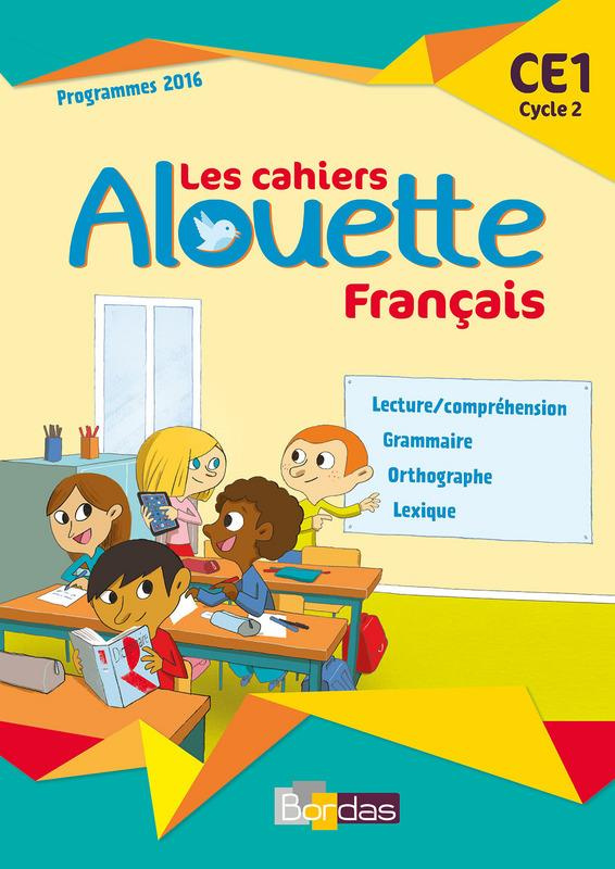 Français CE1 Les cahiers Alouette. Edition 2017