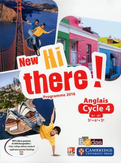 Anglais Cycle 4 (5e/4e/3e) A1-B1 New Hi There ! Edition 2016