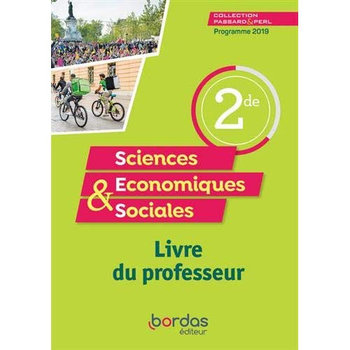 Sciences Economiques & Sociales 2de Passard & Perl. Livre du professeur, Edition 2019