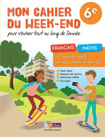 Mon cahier du week-end 6e. 30 minutes maxi pour mieux profiter du week-end