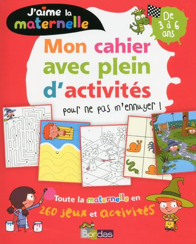 Mon cahier avec plein d'activités pour ne pas m'ennuyer ! De 3 à 6 ans