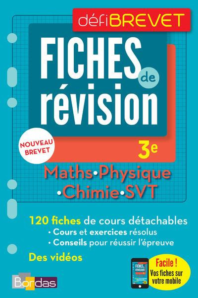 Maths, Physique, Chimie, SVT 3e. Fiches de révision, Edition 2018