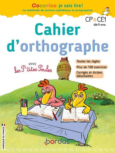 Cahier d'orthographe avec les P'tites Poules. CP et CE1