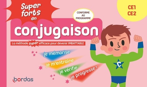 Super forts en conjugaison CE1-CE2. La méthode super efficace pour devenir imbattable