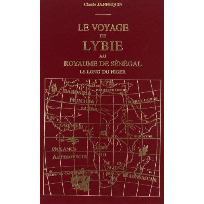 LE VOYAGE DE LYBIE AU ROYAUME DE SENEGAL, LE LONG DU NIGER. (1643).