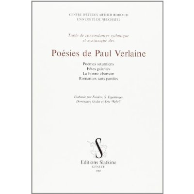 TABLE DE CONCORDANCES RYTHMIQUE ET SYNTAXIQUE DES POESIES DE PAUL VERLAINE. POEMES SATURNIENS, FETE