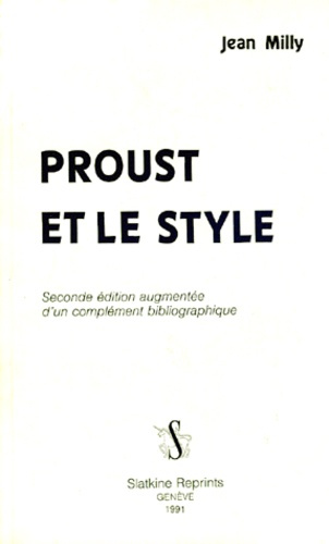 PROUST ET LE STYLE. SECONDE EDITION AUGMENTEE D'UN COMPLEMENT BIBLIOGRAPHIQUE