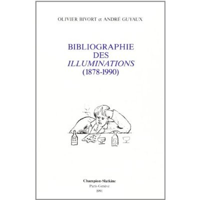 BIBLIOGRAPHIE DES ILLUMINATIONS (1878-1990). BIBLIOGRAPHIE GENERALE ET BIBLIOGRAPHIE ANALYTIQUE.