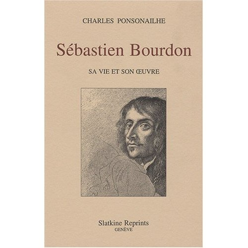 SEBASTIEN BOURDON. SA VIE ET SON OEUVRE. (1886).
