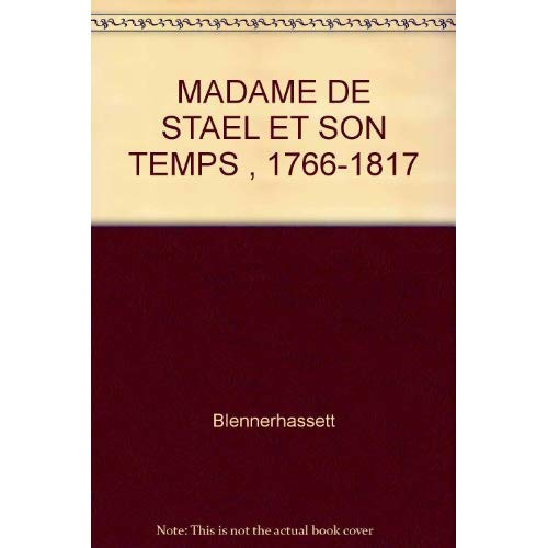 MADAME DE STAEL ET SON TEMPS (1766-1817) AVEC SES DOCUMENTS INEDITS. TI, II ET III. REIMPRESSIO